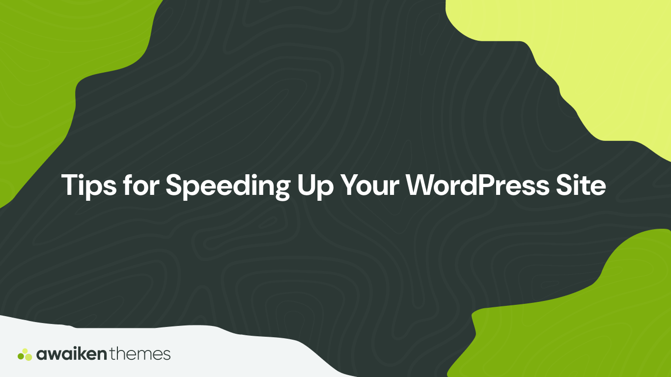 Tips for Speeding Up Your WordPress Site